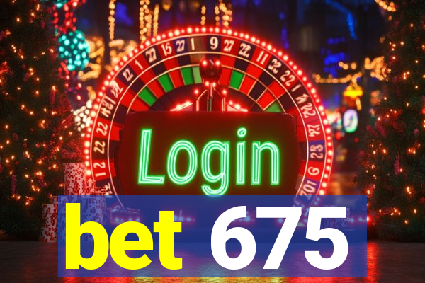 bet 675